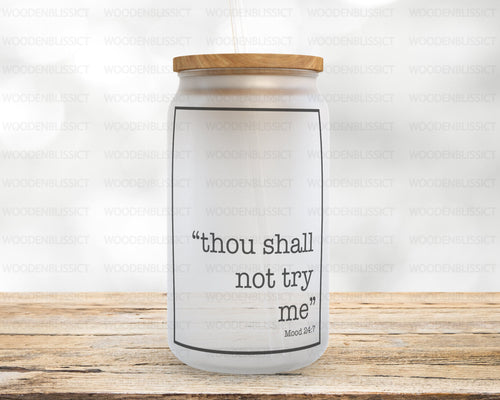 Glass Iced Coffee Can, Thou Shall Not Try Me Mood 24:7 , Gift For Her, Coffee Lover Gift, Straw & Bamboo Lid Included, Cold Brew Cup