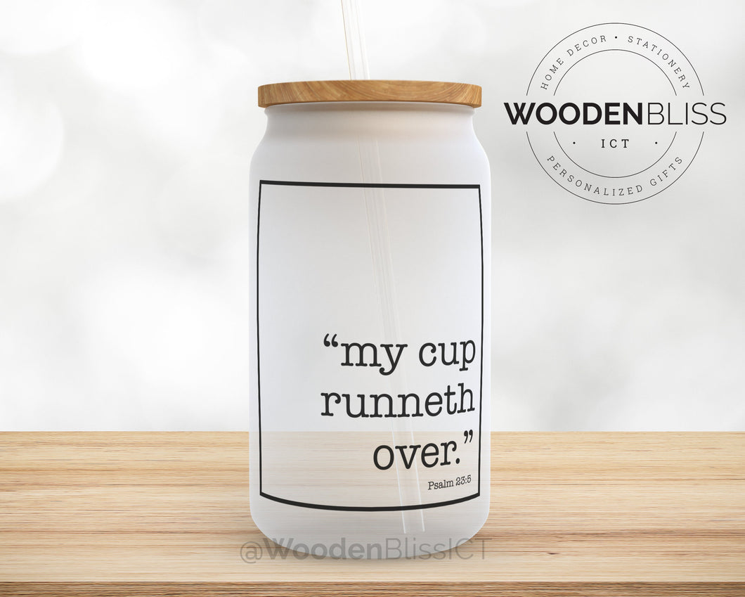 My Cup Runneth Over, Psalm 23:5, Christian Coffee Glass Can, Religious Gift, Bible Verse Glass Cup, Holiday Coffee Cup, Holiday Decor
